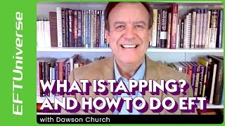 What is Tapping Learn How to Do EFT with Dawson Church [upl. by Idel574]