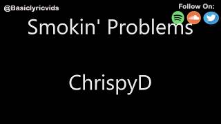 ChrispyD  Smokin Problems Away Lyrics [upl. by Anilatac502]