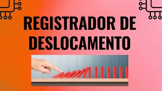 Entenda o Funcionamento do Registrador de Deslocamento [upl. by Reklaw]