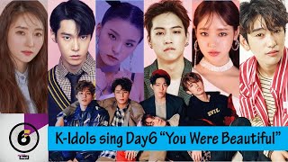 KPOP Idols Singing You Were Beautiful by Day6 [upl. by Datha334]