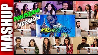 EMIWAY MACHAYENGE  Pakistani Version  MULTI REACTION VIDEO MASHUP [upl. by Korman]