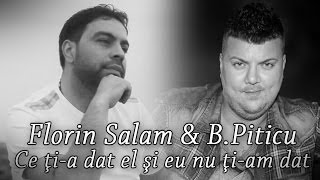 FLORIN SALAM amp B•PITICU  CE TIA DAT EL SI EU NU TIAM DAT RobertBalintMusic [upl. by Colley]