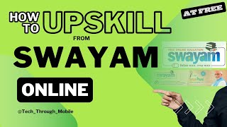 Exploring SWAYAM How to Register in Swayam  How to Enroll into courses  Upskilling  Tutorial [upl. by Ahsart365]