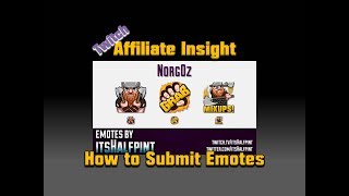 How To Submit Emotes to Twitch Affiliate Insight [upl. by Hamnet499]