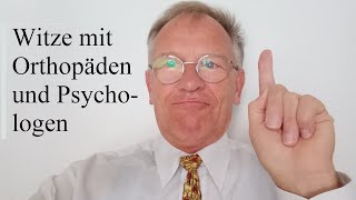 Witze mit Orthopäden und Psychologen [upl. by Ydnak73]