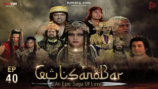 Gul Sanobar  Full Episode 40  Arabian Nights  Alif Laila [upl. by Eltsyrc]