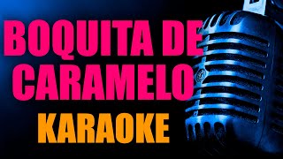 Boquita de Caramelo en Karaoke [upl. by Kahler]