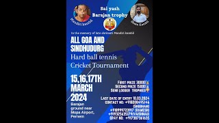 SAI YASH BARAJAN TROPHY  ALL GOA amp SINDHUDURG TENNIS CRICKET TOURNAMENT  MOPA  GOA  DAY 1 [upl. by Nuahsad394]