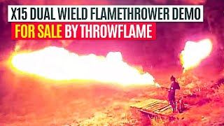 X15 Dual Wield Flamethrower Demo For Sale By Throwflame [upl. by Garin]