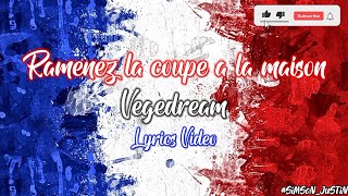 Ramenez la coupe a la maison  Vegedream Lyrics Video  French [upl. by Androw]