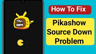 How To Fix Pikashow Source Down Problem  Pikashow App Source Down Problem [upl. by Muire]