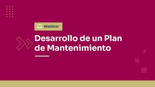 Webinar Desarrollo de un Plan de Mantenimiento [upl. by Subocaj53]