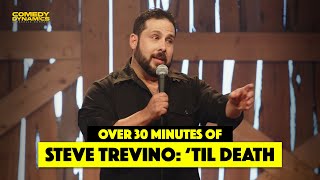 Over 30 Minutes of Steve Trevino Til Death  Stand Up Comedy [upl. by Caralie359]