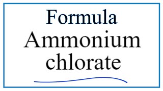 How to Write the Formula for Ammonium chlorate [upl. by Gefell]