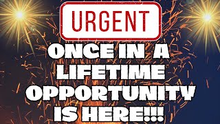 🚀 Urgent Once In A Lifetime OPPORTUNITY You Need To See THIS NOW [upl. by Vera]