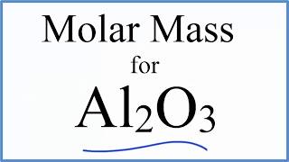 Molar Mass  Molecular Weight of Al2O3 Aluminum oxide [upl. by Yellas]