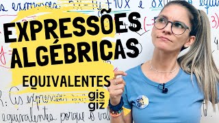 EXPRESSÕES ALGÉBRICAS EQUIVALENTES  \Prof Gis [upl. by Illom291]