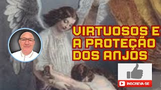 A Proteção dos Anjos aos Virtuosos Vital Frosi [upl. by Orofselet652]