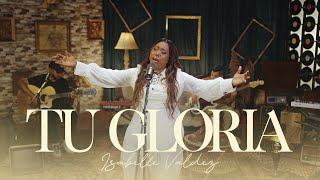 Isabelle Valdez  Tu Gloria Video Oficial [upl. by Haelak65]