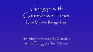 Fast Gongyo amp Daimoku  45mins  with Countdown Timer Gongyo after 30mins  Nam Myoho Renge Kyo [upl. by Rosella]