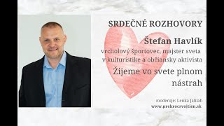 SRDEČNÉ ROZHOVORY  Štefan Havlík  Žijeme vo svete plnom nástrah [upl. by Kapor]