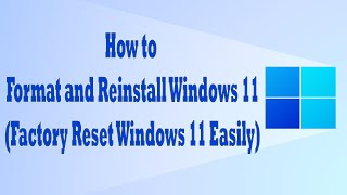 How to Format and Reinstall Windows 11  Factory Reset Windows 11 [upl. by Tillo]