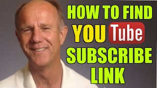 How To Find Your YouTube Subscribe Link amp Get More Subscribers [upl. by Orme426]