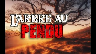 LARBRE AU PENDU  Histoire au Coin du Feu [upl. by Worlock208]