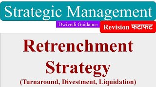 Retrenchment strategy Turnaround Divestment strategy Liquidation Strategic Management mba aktu [upl. by Algie452]