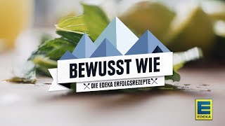 BewusstWie  Die EDEKA Erfolgsrezepte [upl. by Esnohpla]