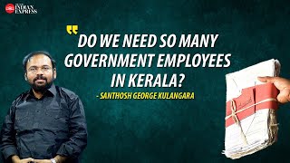 A private agency would have done a better job of ruling Kerala  Santhosh George Kulangara [upl. by Reinhart]