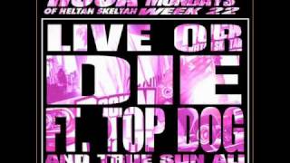 Rock ft Top Dog amp True Sun Ali  Live Or Die [upl. by Rebmyt]