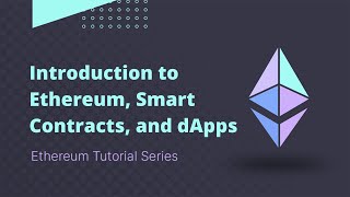 Ethereum  Tutorial 1  Overview Smart Contracts and dApps Explained [upl. by Irap]