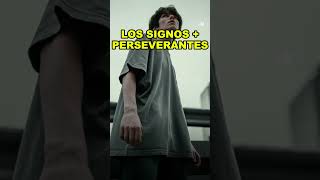 Los Signos MÁS PERSEVERANTES [upl. by Eirised]