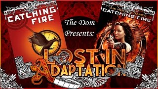 Catching Fire Lost in Adaptation  The Dom [upl. by Gypsie]