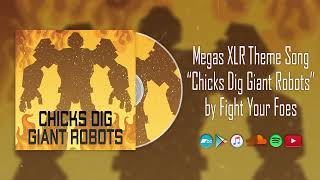 Megas XLR Theme Song  quotChicks Dig Giant Robotsquot by Fight Your Foes feat Joe Smith [upl. by Annoirb]