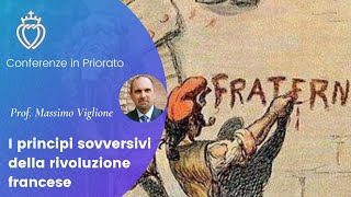 I principi sovversivi della rivoluzione francese  Prof Massimo Viglione [upl. by Naellij458]