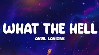 Avril Lavigne  What The Hell Lyrics [upl. by Ng]