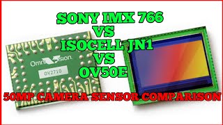 SONY IMX 766 VS ISOCELL JN1 VS OMNIVISION OV50E50MP CAMERA SENSOR COMPARISON [upl. by Atiekram500]