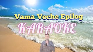 Vama Veche Epilog KARAOKE⚡Orgă [upl. by Zeba]