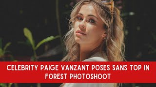 Celebrity Paige VanZant Poses Sans Top in Forest Photoshoot  Cweb News [upl. by Travus456]