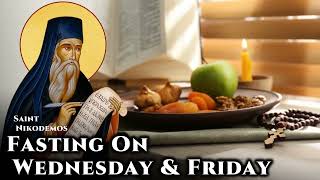 Fasting On Wednesday amp Friday  St Nikodemos the Hagiorite [upl. by Myrilla]