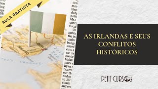 Uma ilha um povo dois países as Irlandas e seus conflitos históricos  AULA GRATUITA [upl. by Hnim]