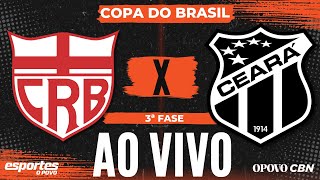 🔴AO VIVO  CRB x Ceará com Alessandro Oliveira  Copa do Brasil  3ª fase [upl. by Nester789]