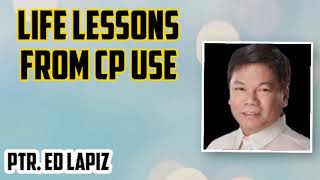 Life lessons from cp use by Pastor Ed Lapiz [upl. by Annahsohs]