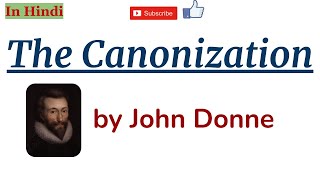 The Canonization by John Donne  Summary and Line by Line Explanation in Hindi [upl. by Bridwell502]