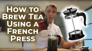 How to Brew Tea Using a French Press  EcoCha Teas [upl. by Emylee]