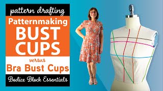 Patternmaking Bust Cups vs Bra Bust Cups Part 1 Bodice Block Essentials [upl. by Gherardi]