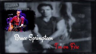 Bruce Springsteen  Im On Fire Lyrics [upl. by Anwad933]