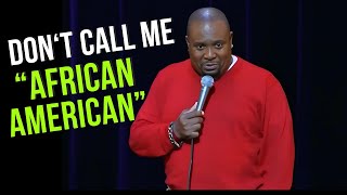 Dont Call Me African American  Arnez J Comedy [upl. by Hillyer]